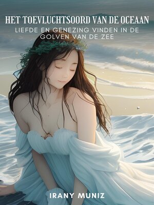 cover image of Het toevluchtsoord van de oceaan--Liefde en genezing vinden in de golven van de zee